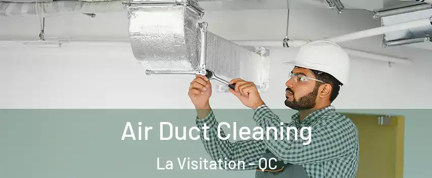  Air Duct Cleaning La Visitation - QC