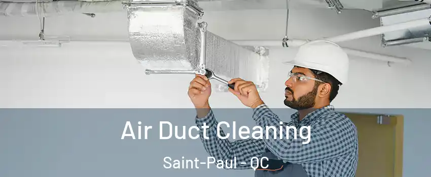  Air Duct Cleaning Saint-Paul - QC