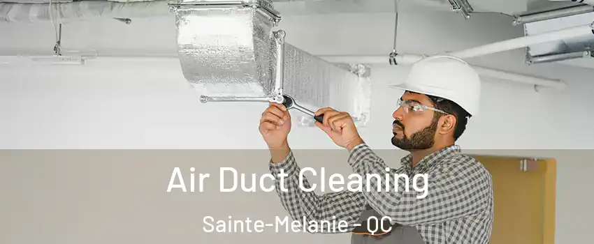  Air Duct Cleaning Sainte-Melanie - QC