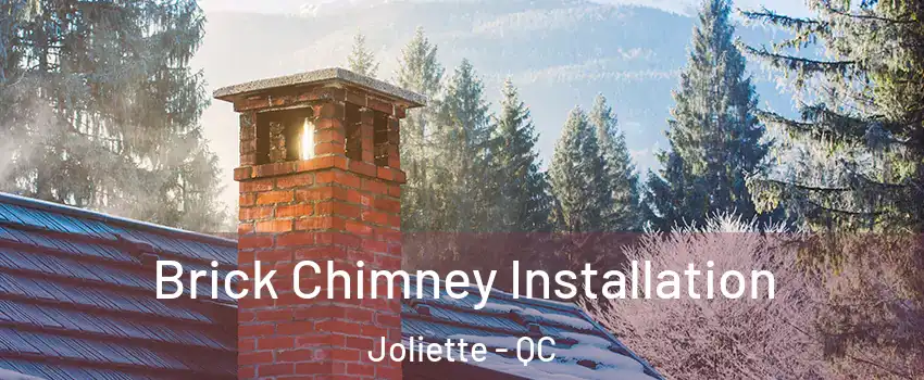  Brick Chimney Installation Joliette - QC