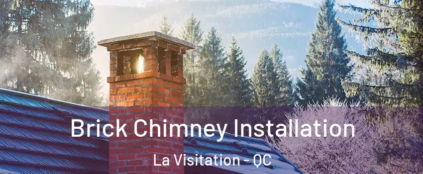  Brick Chimney Installation La Visitation - QC