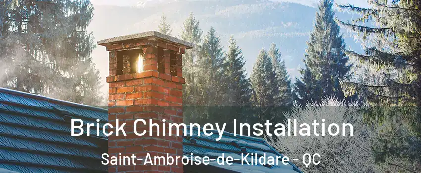  Brick Chimney Installation Saint-Ambroise-de-Kildare - QC