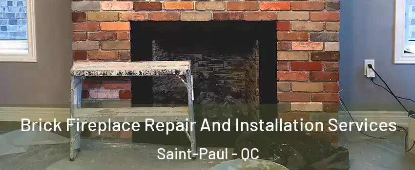  Brick Fireplace Repair And Installation Services Saint-Paul - QC