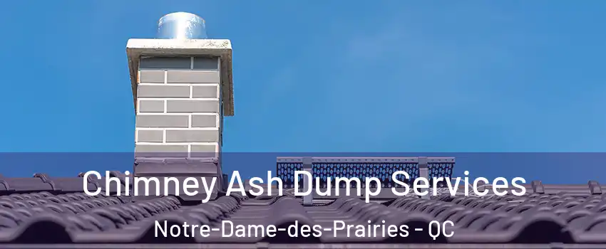  Chimney Ash Dump Services Notre-Dame-des-Prairies - QC