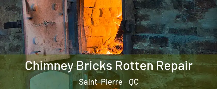  Chimney Bricks Rotten Repair Saint-Pierre - QC