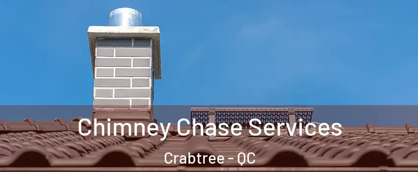  Chimney Chase Services Crabtree - QC