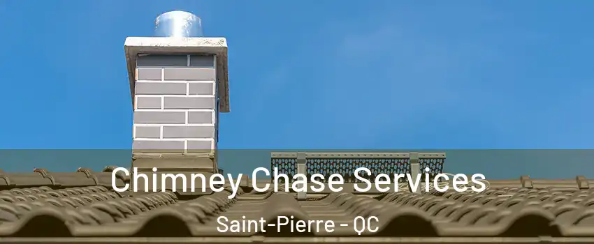  Chimney Chase Services Saint-Pierre - QC