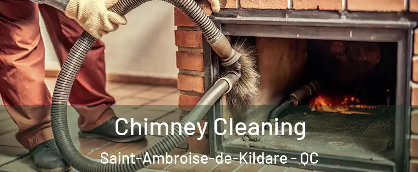  Chimney Cleaning Saint-Ambroise-de-Kildare - QC