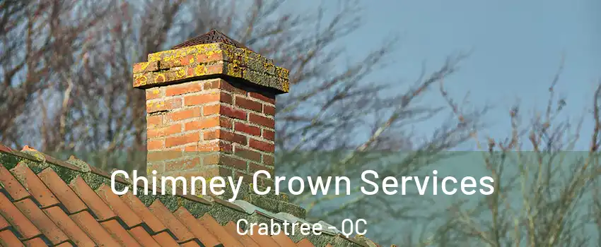  Chimney Crown Services Crabtree - QC