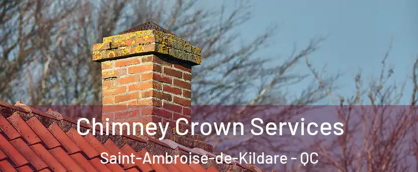  Chimney Crown Services Saint-Ambroise-de-Kildare - QC