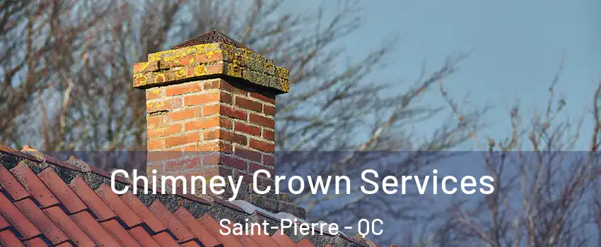  Chimney Crown Services Saint-Pierre - QC