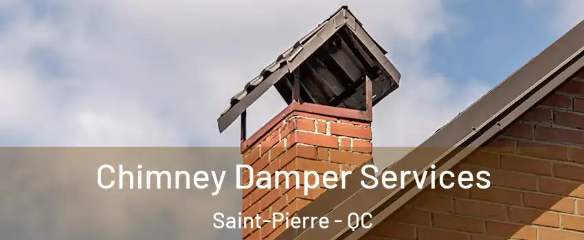  Chimney Damper Services Saint-Pierre - QC