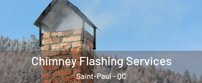Chimney Flashing Services Saint-Paul - QC