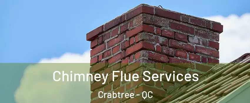  Chimney Flue Services Crabtree - QC