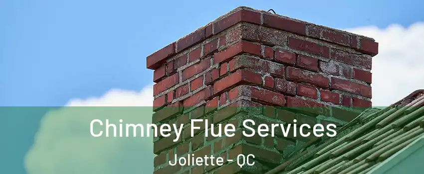  Chimney Flue Services Joliette - QC