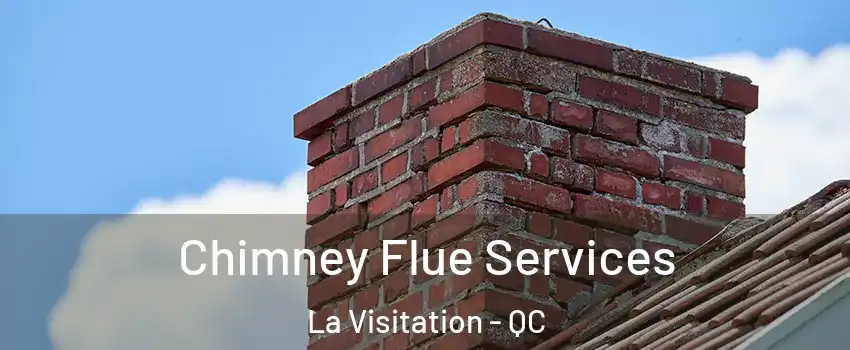  Chimney Flue Services La Visitation - QC