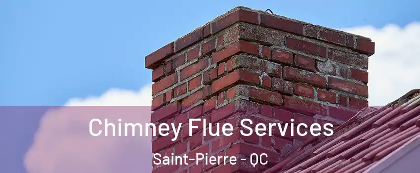  Chimney Flue Services Saint-Pierre - QC