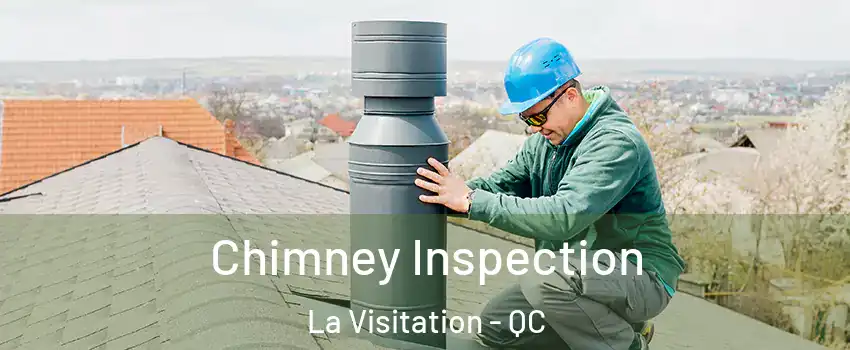  Chimney Inspection La Visitation - QC