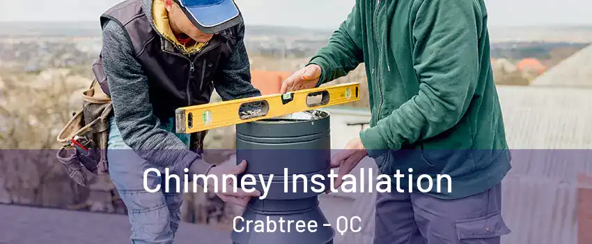  Chimney Installation Crabtree - QC