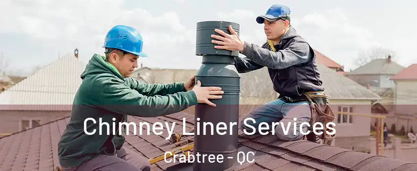  Chimney Liner Services Crabtree - QC