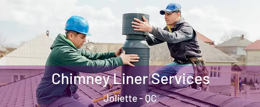  Chimney Liner Services Joliette - QC
