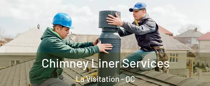  Chimney Liner Services La Visitation - QC