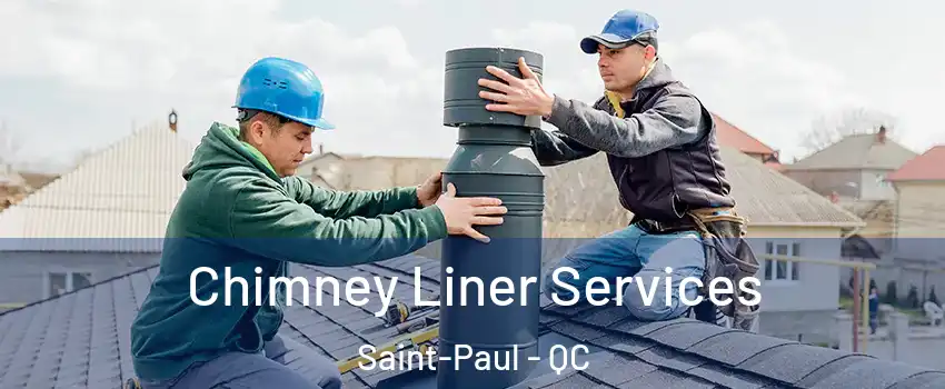  Chimney Liner Services Saint-Paul - QC