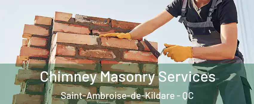 Chimney Masonry Services Saint-Ambroise-de-Kildare - QC