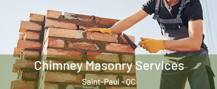  Chimney Masonry Services Saint-Paul - QC
