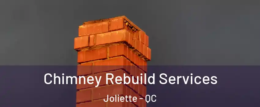  Chimney Rebuild Services Joliette - QC