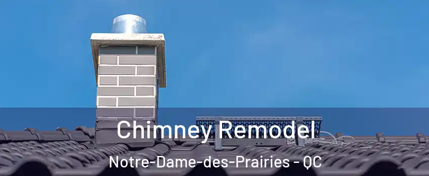  Chimney Remodel Notre-Dame-des-Prairies - QC