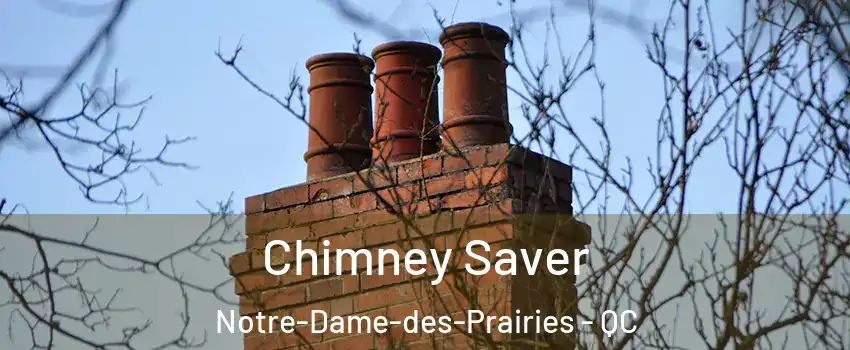  Chimney Saver Notre-Dame-des-Prairies - QC