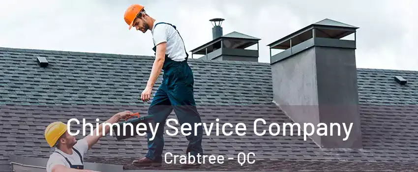  Chimney Service Company Crabtree - QC