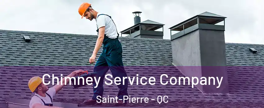  Chimney Service Company Saint-Pierre - QC