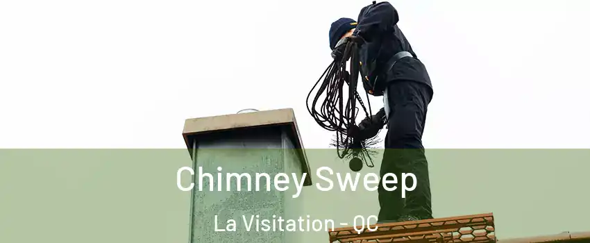  Chimney Sweep La Visitation - QC
