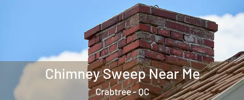  Chimney Sweep Near Me Crabtree - QC