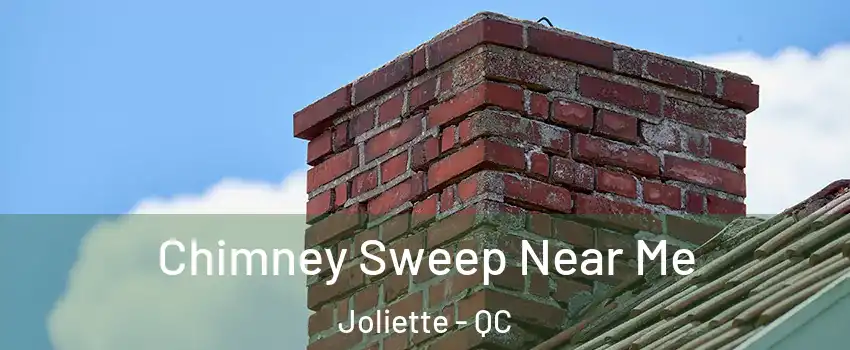 Chimney Sweep Near Me Joliette - QC