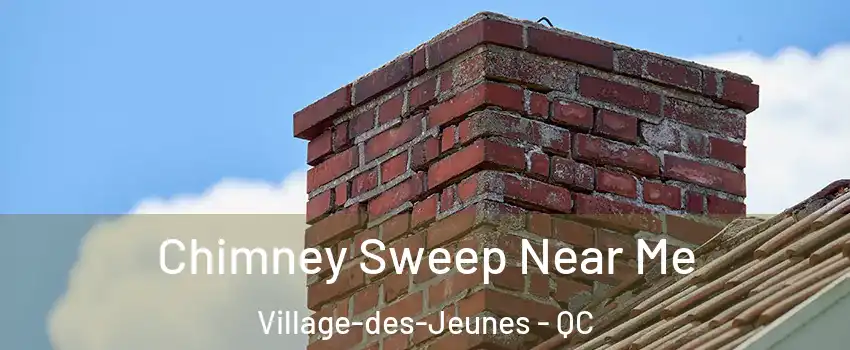  Chimney Sweep Near Me Village-des-Jeunes - QC