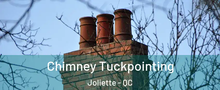  Chimney Tuckpointing Joliette - QC
