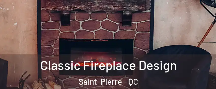  Classic Fireplace Design Saint-Pierre - QC
