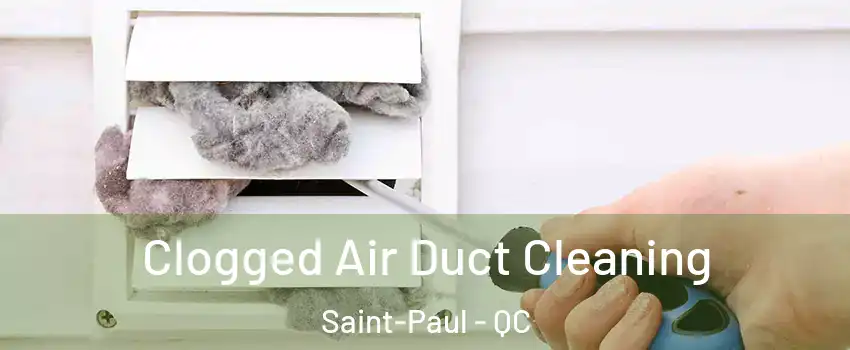  Clogged Air Duct Cleaning Saint-Paul - QC