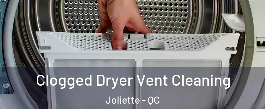  Clogged Dryer Vent Cleaning Joliette - QC