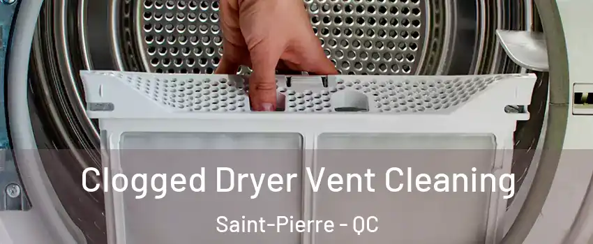  Clogged Dryer Vent Cleaning Saint-Pierre - QC