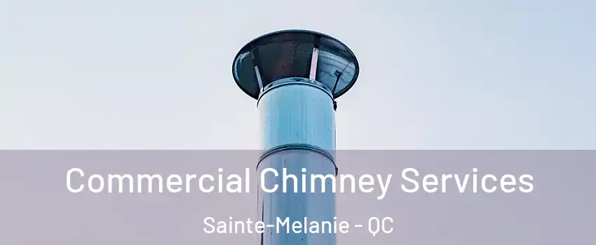  Commercial Chimney Services Sainte-Melanie - QC