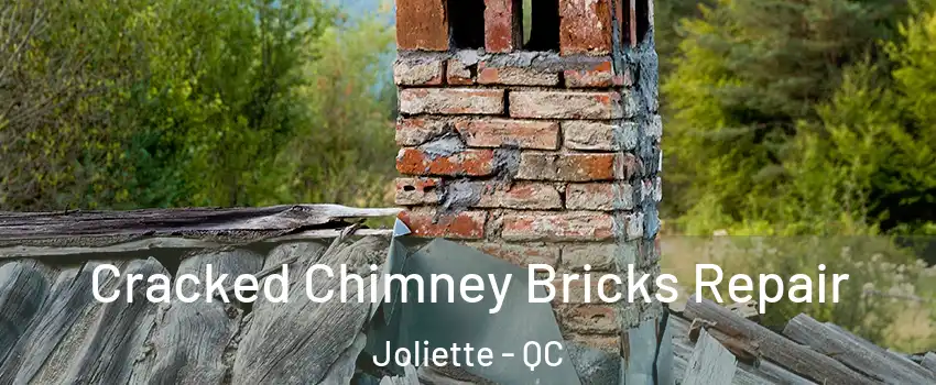  Cracked Chimney Bricks Repair Joliette - QC