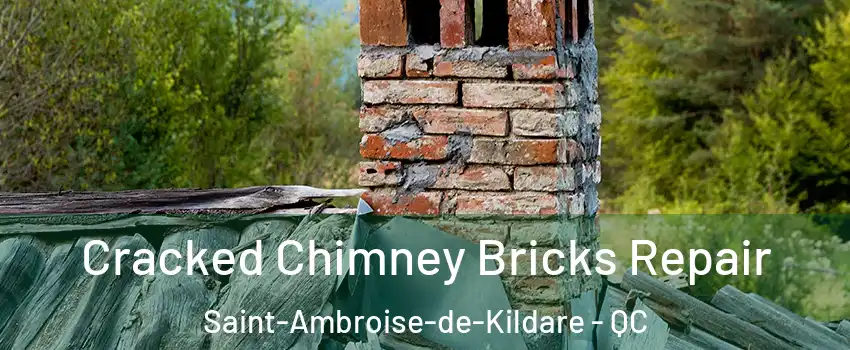  Cracked Chimney Bricks Repair Saint-Ambroise-de-Kildare - QC