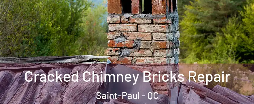  Cracked Chimney Bricks Repair Saint-Paul - QC