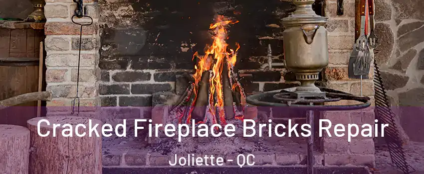  Cracked Fireplace Bricks Repair Joliette - QC
