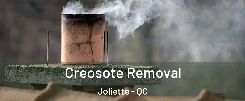  Creosote Removal Joliette - QC