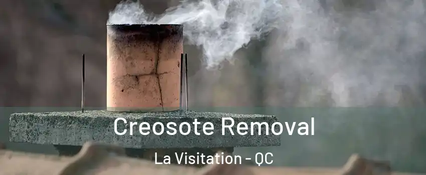  Creosote Removal La Visitation - QC